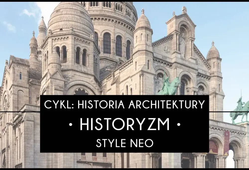 Historyzm w architekturze - Jak rozpoznać i na co uważać?