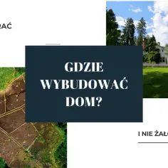 Jak wybrać działkę budowlaną? Obraz przedstawia dom na tle zieleni i nieba, a także widok z lotu ptaka na pola.
