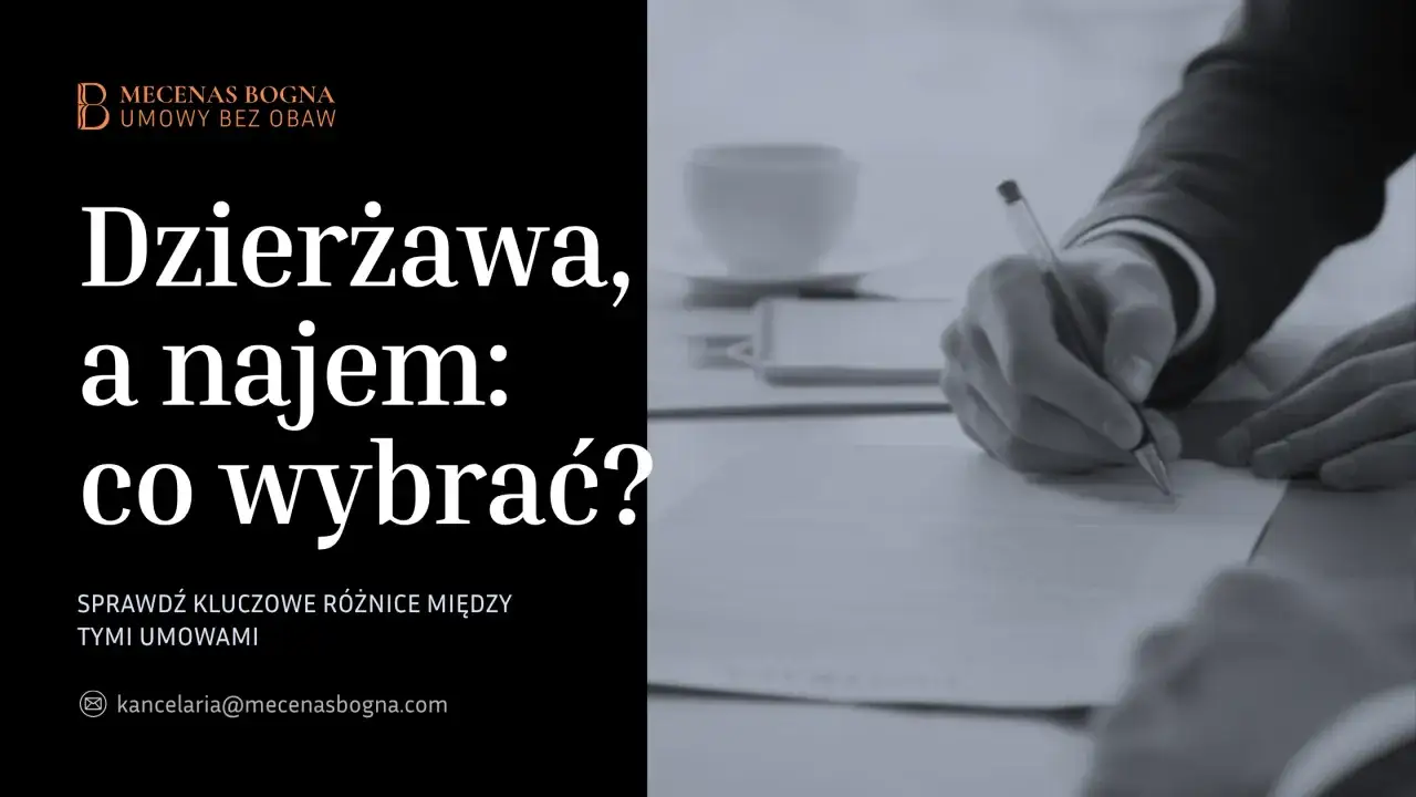 Dzierżawa czy najem? Sprawdź kluczowe różnice między umowami. Mecenas Bogna pomoże Ci wybrać najlepszą opcję.