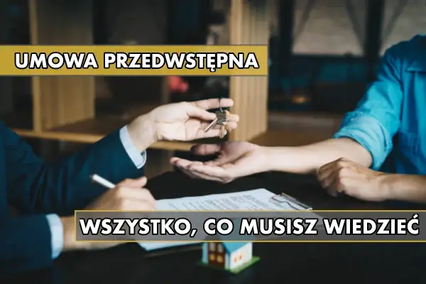Umowa przedwstępna nieruchomości - jak się zabezpieczyć?