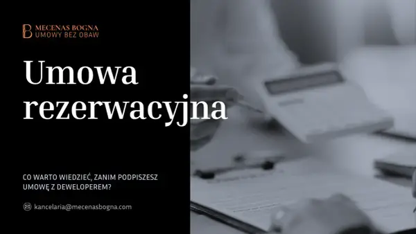 Umowa rezerwacyjna - Jak chronić się przed pułapkami?