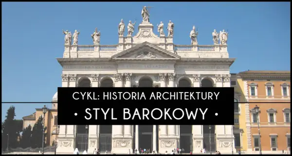 Styl barokowy - jak go rozpoznać? Cechy, zabytki i nieruchomości